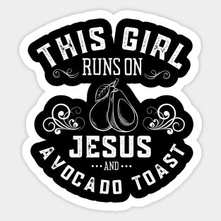 This Girls Runs on Jesus and Avocado Toast Sticker